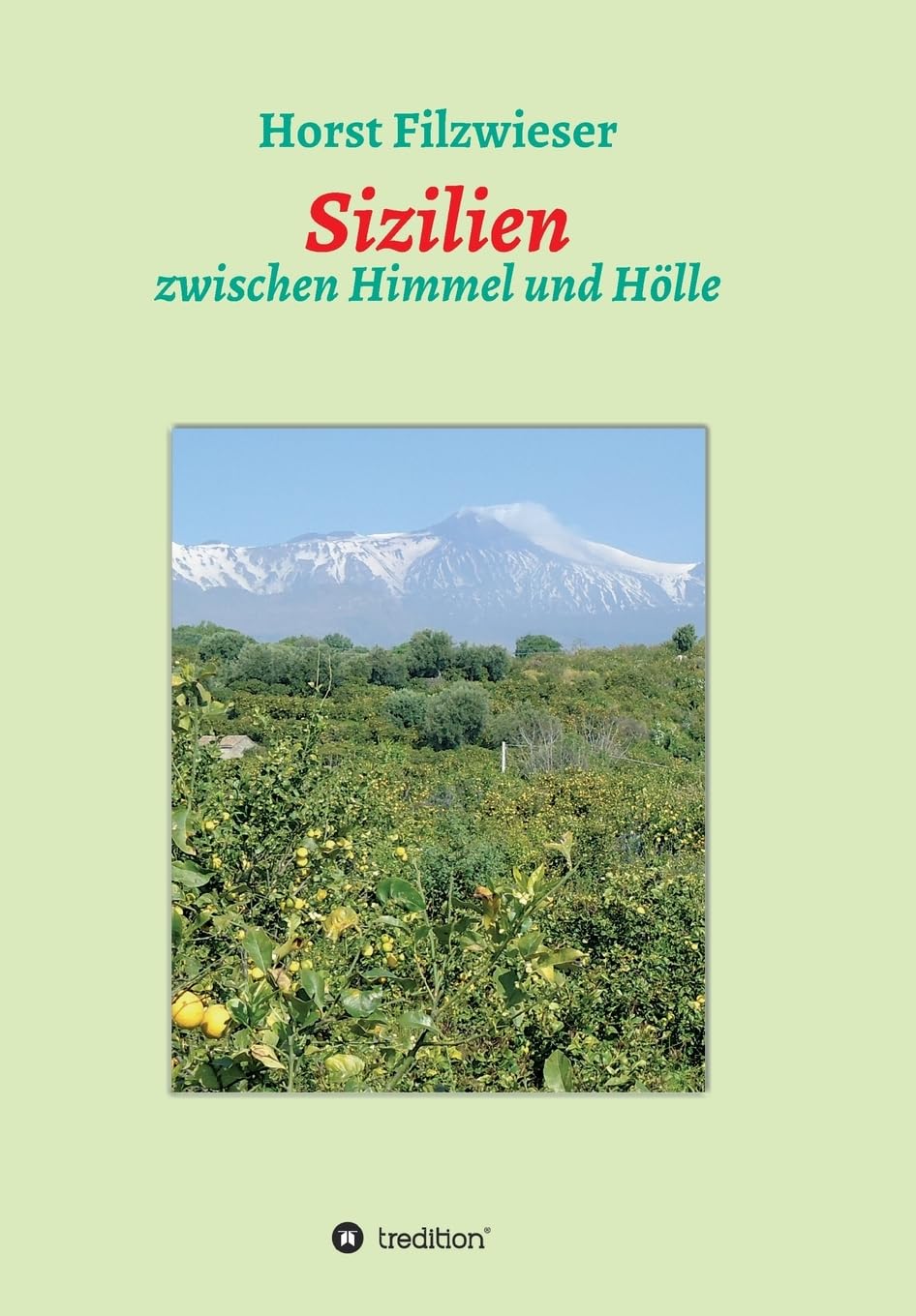 Sizilien: zwischen Himmel und Hölle Leisure, Home & Garden