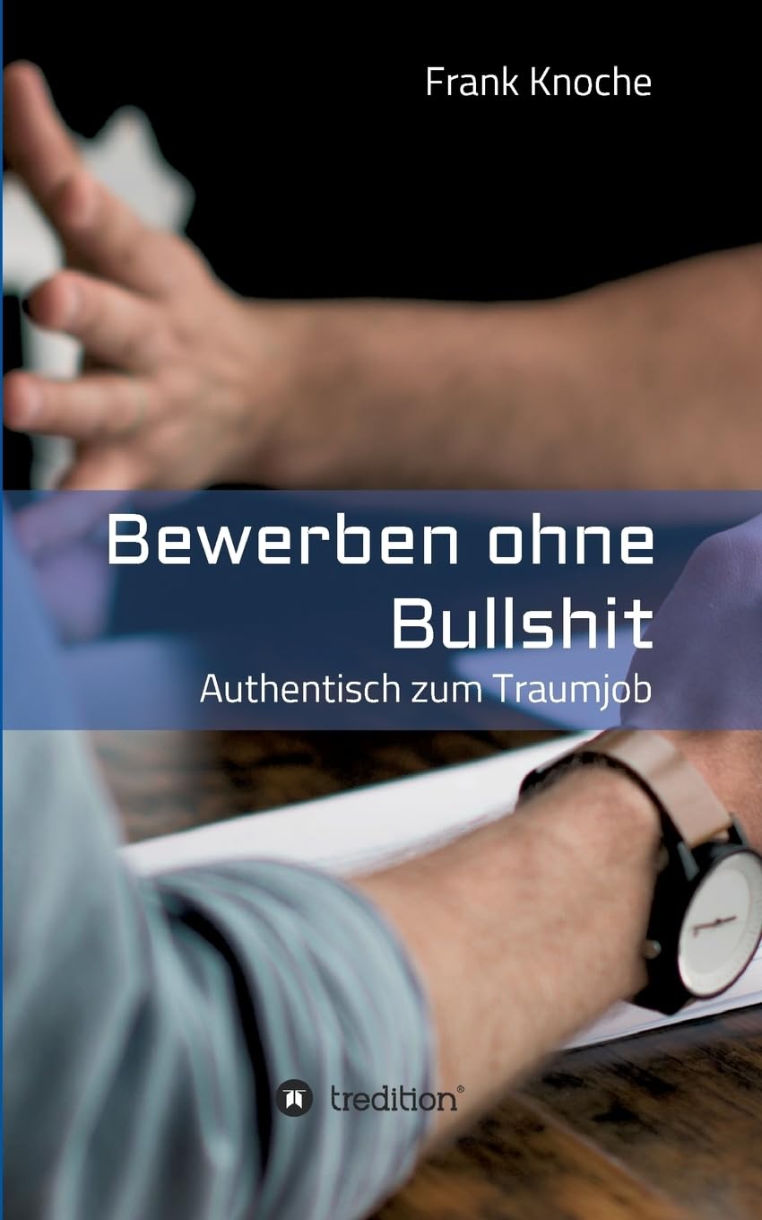Bewerben ohne Bullshit Business, Finance & Career Books