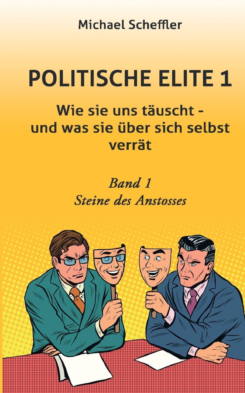 Politische Elite 1: Wie sie uns täuscht - und was sie über sich selbst verrät Philosophy