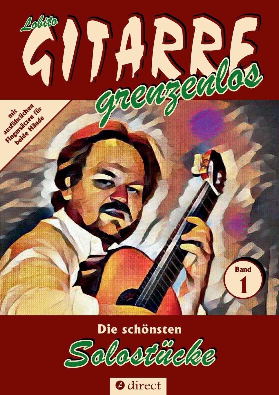Die schönsten Solostücke: für Gitarre von Lobito, Sammelband 1 ("Lobito - GITARRE grenzenlos") Film, Art & Culture