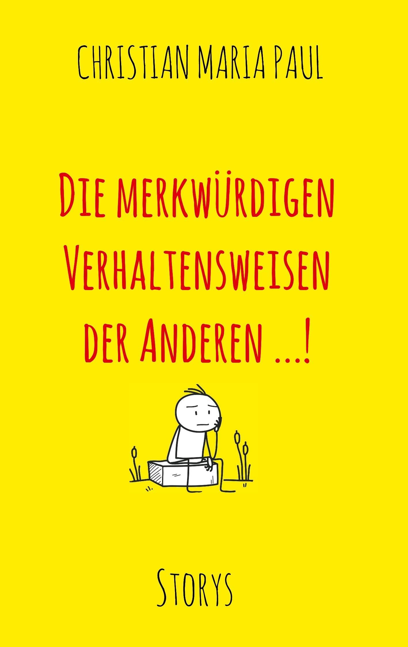 Die merkwürdigen Verhaltensweisen der Anderen...!: Storys Contemporary literature