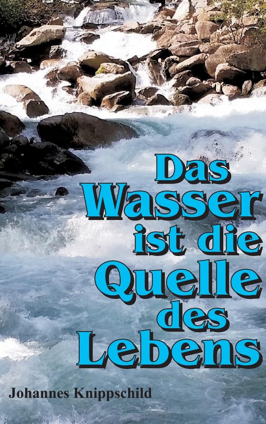 Das Wasser ist die Quelle des Lebens Business & Technology
