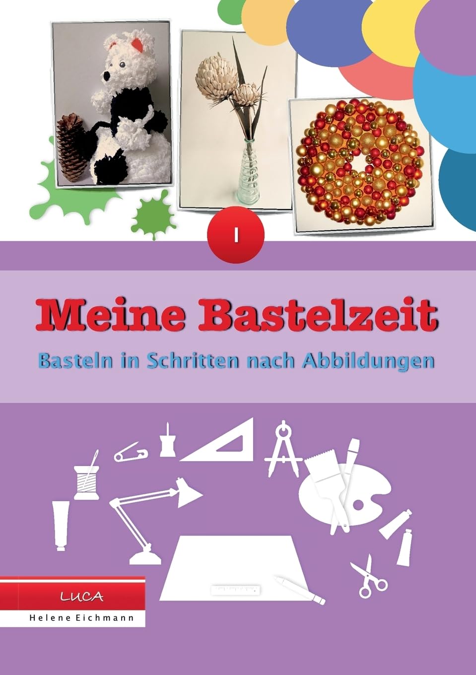 Meine Bastelzeit: Basteln in Schritten nach Abbildungen Novels & Short Stories