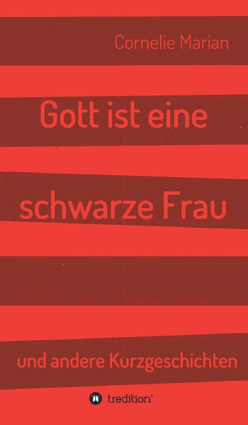 Gott ist eine schwarze Frau: und andere Kurzgeschichten Contemporary literature