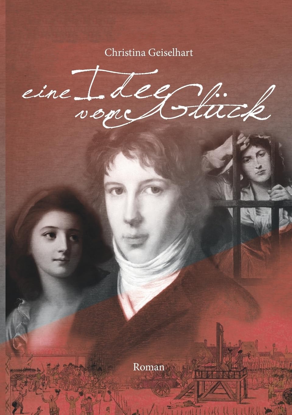 Eine Idee vom Glück: Louis Antoine de Saint-Just Contemporary literature
