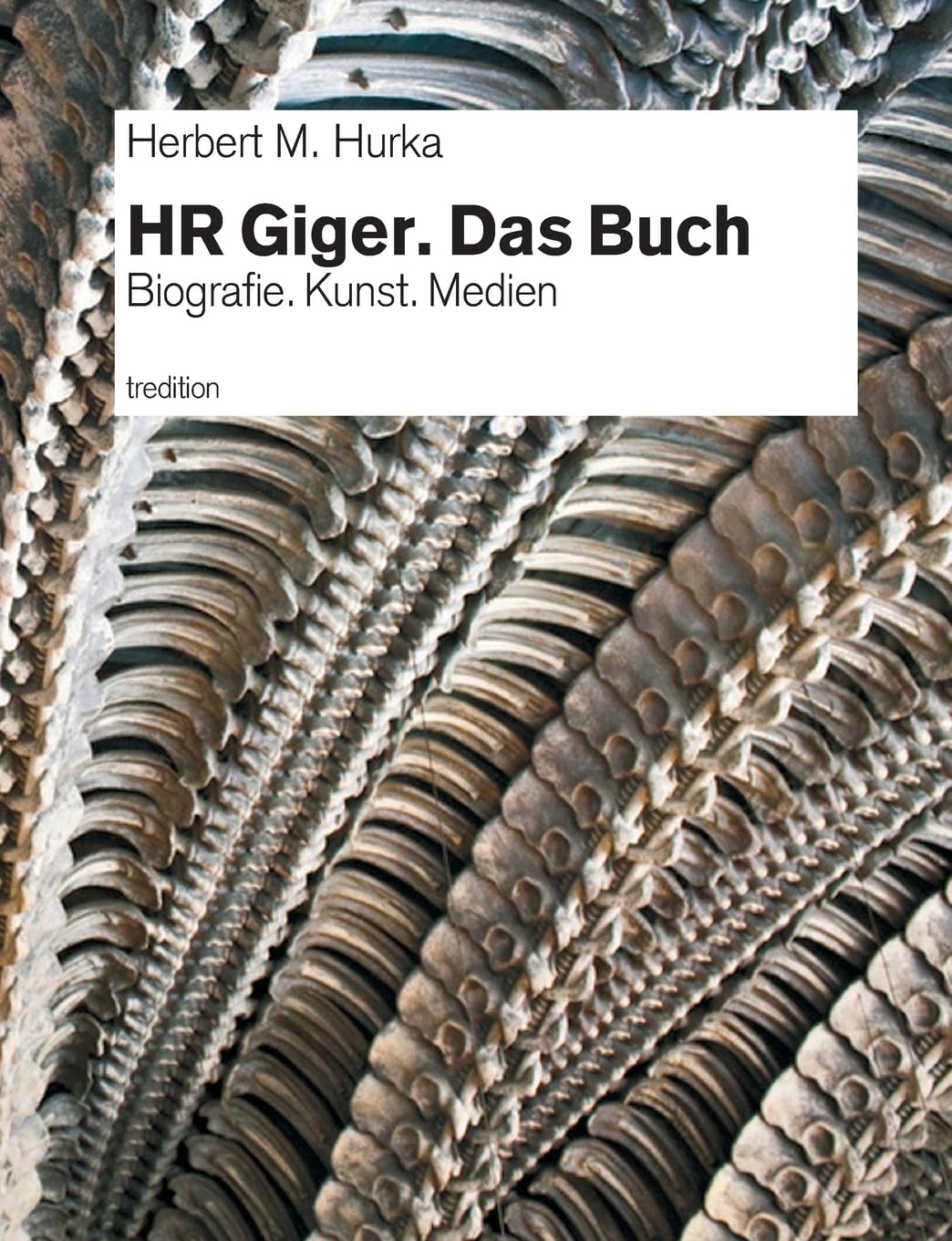 HR Giger. Das Buch: Biografie. Kunst. Medien Memories