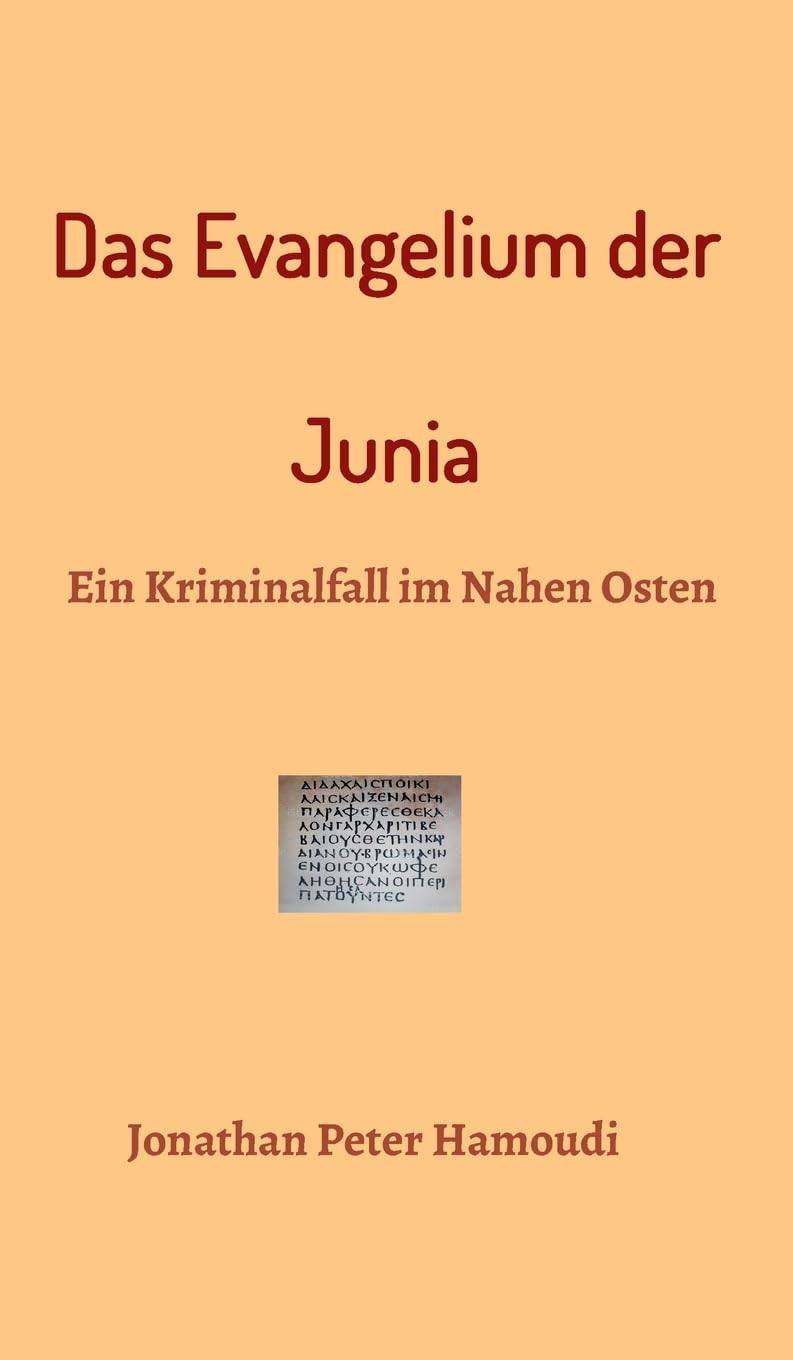 Das Evangelium der Junia: Ein Kriminalfall im Nahen Osten Action & Adventure