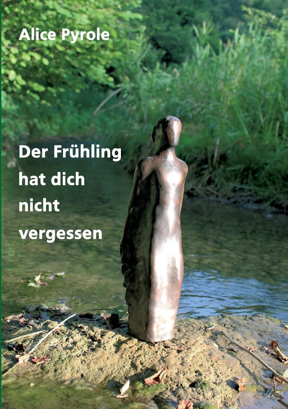 Der Frühling hat dich nicht vergessen Memories