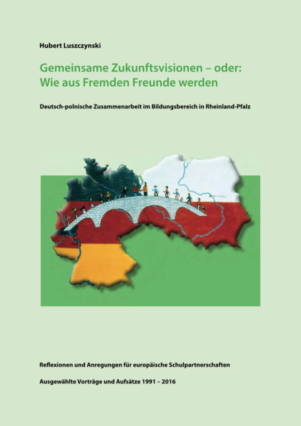 Gemeinsame Zukunftsvisionen – oder:: Deutsch-polnische Zusammenarbeit im Bildungsbereich in Rheinland-Pfalz Politics & History