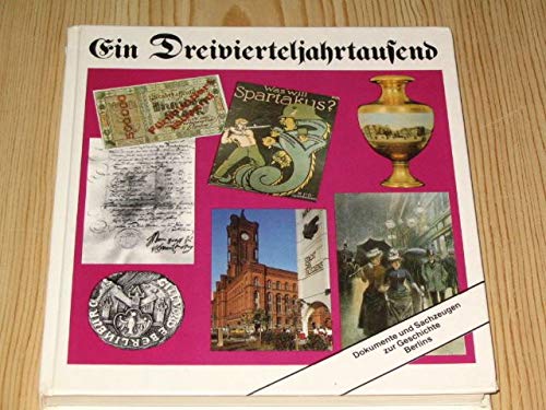 Ein Dreivierteljahrtausend. Dokumente und Sachzeugen zur Geschichte Berlins Contemporary literature