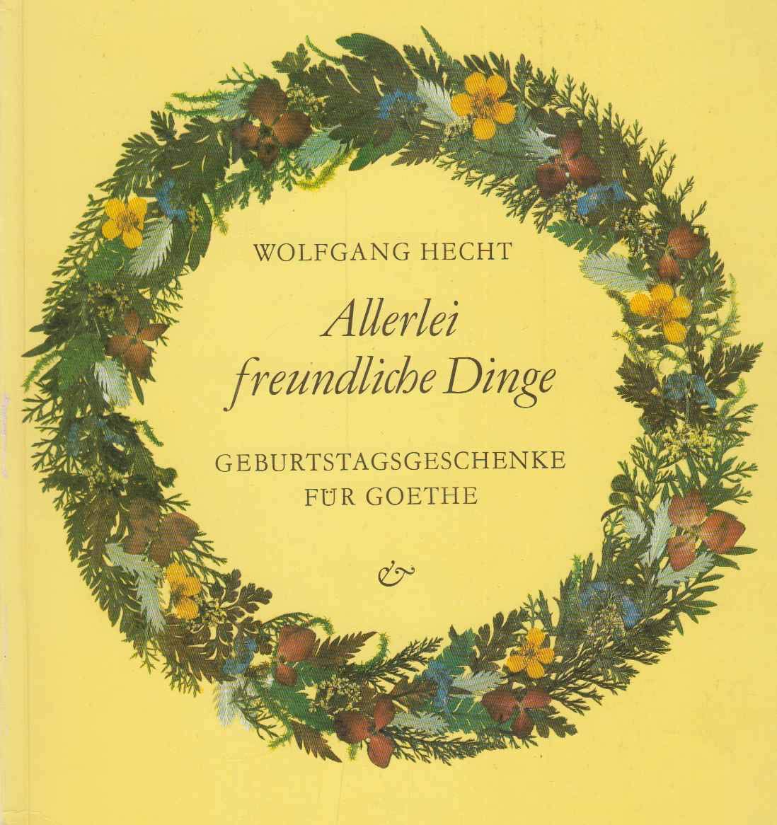 Allerlei freundliche Dinge. Geburtstagsgeschenke für Goethe. Books