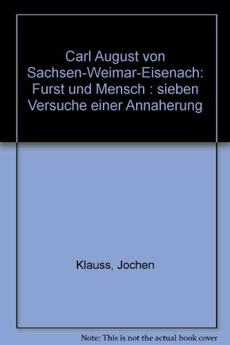 Carl August von Sachsen-Weimar-Eisenach. Fürst und Mensch - Sieben Versuche einer Annäherung Books