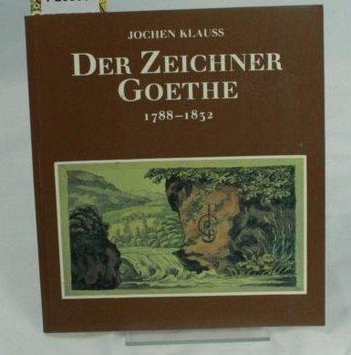 Der Zeichner Goethe 1788-1832, Mit 75 Abb., Books