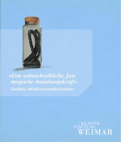 »Eine unbeschreibliche, fast magische Anziehungskraft«: Goethes »Wahlverwandtschaften« Contemporary literature