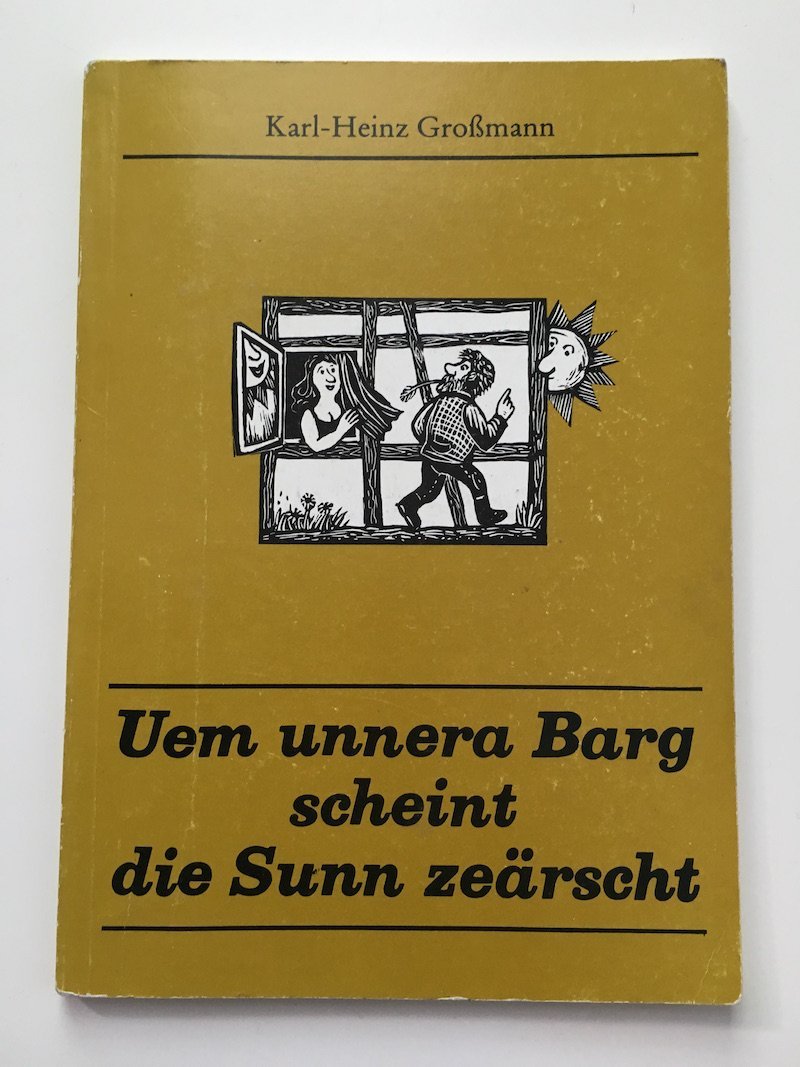 Uem unnera Barg scheint die Sunn zeärscht. Ein Mundart-Lesebuch aus dem Thüringer Wald Books