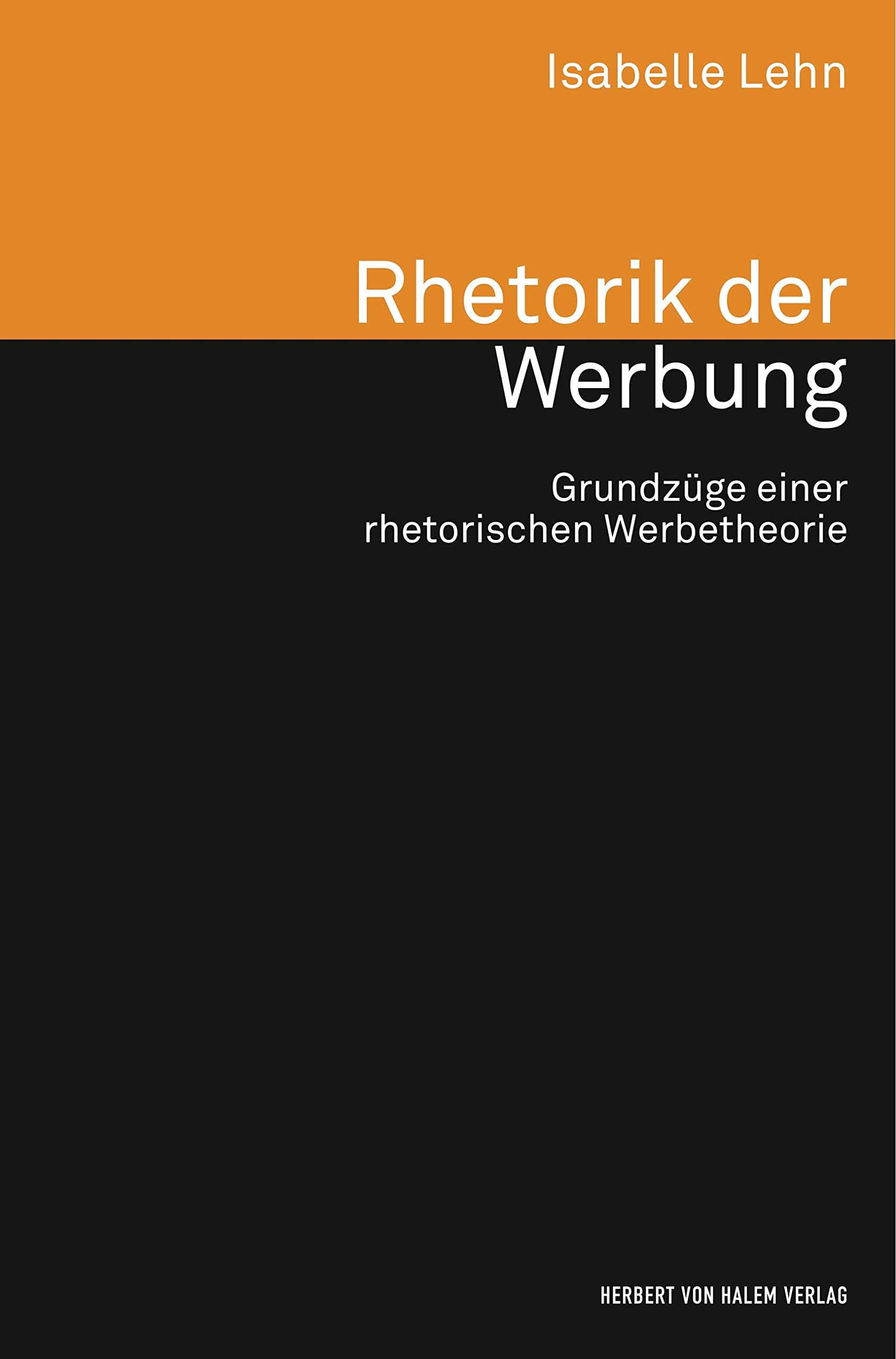 Rhetorik der Werbung: Grundzüge einer rhetorischen Werbetheorie Law