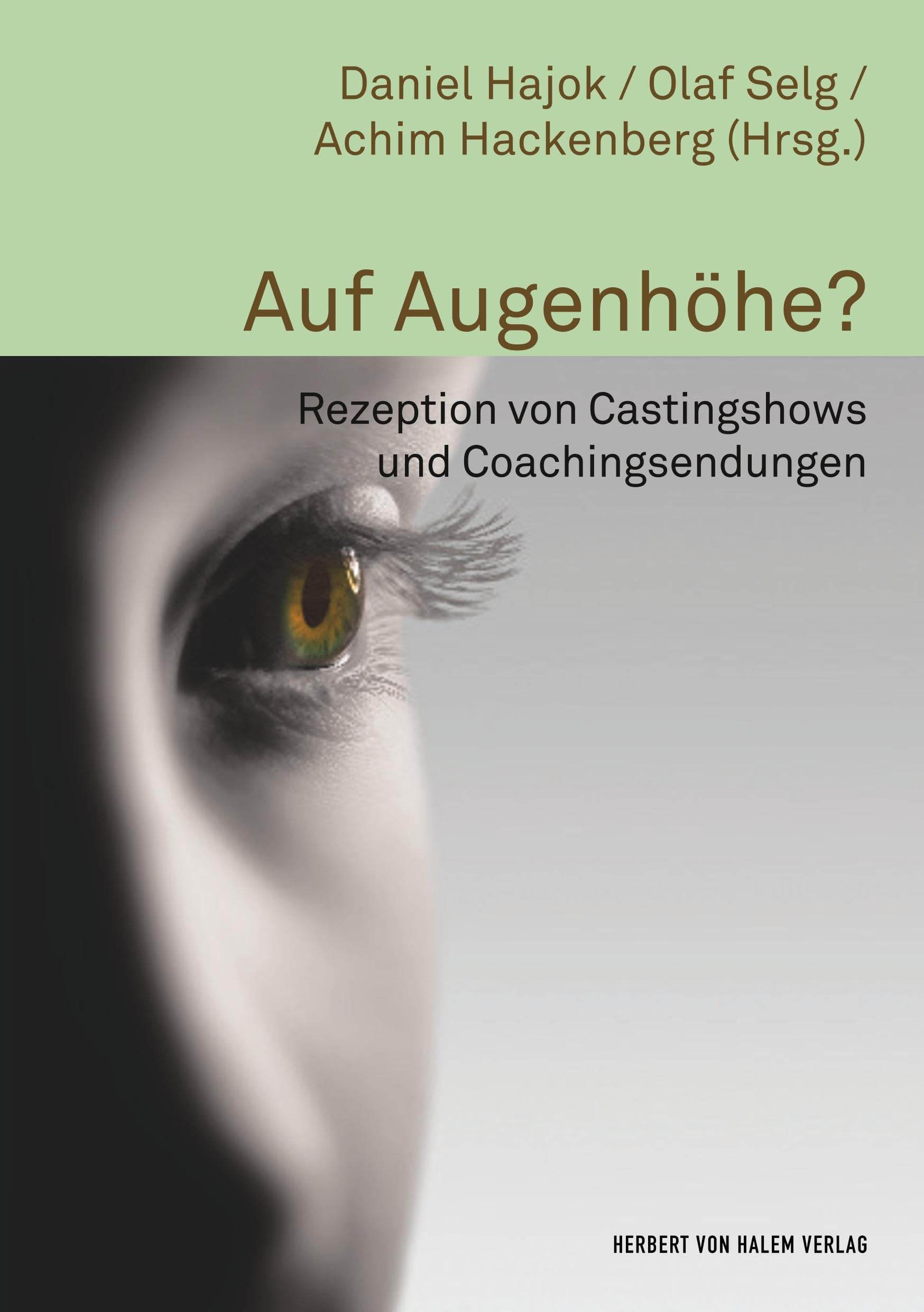 Auf Augenhöhe?: Rezeption von Castingshows und Coachingsendungen (Alltag, Medien und Kultur) Law