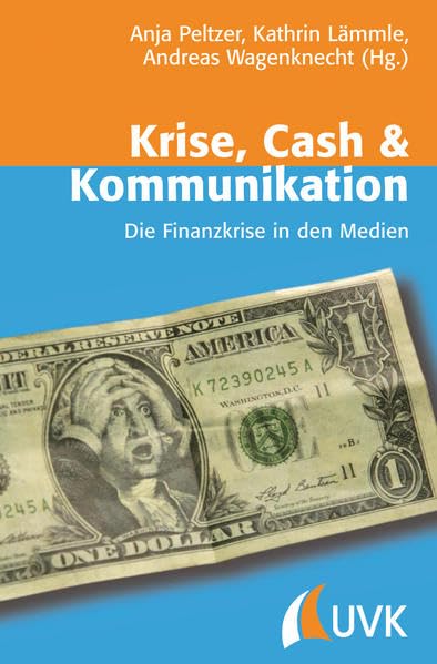 Krise, Cash & Kommunikation: Die Finanzkrise in den Medien Law