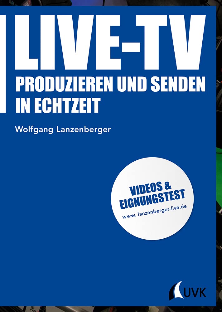 Live-TV: Produzieren und senden in Echtzeit (Praxis Film) Law