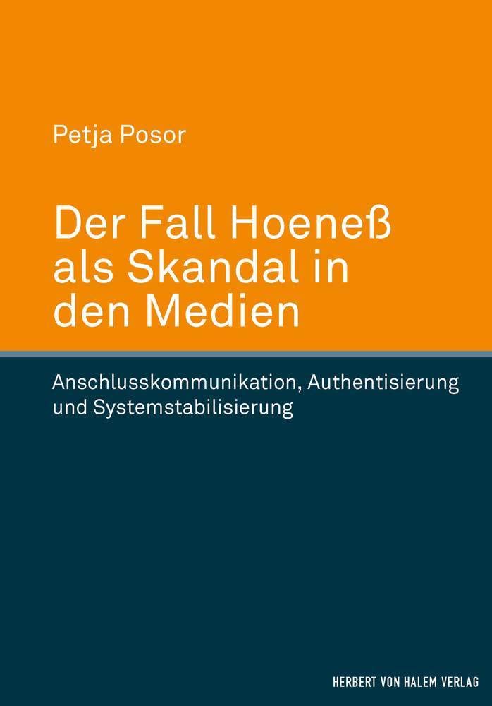 Der Fall Hoeneß als Skandal in den Medien: Anschlusskommunikation, Authentisierung und Systemstabilisierung Law