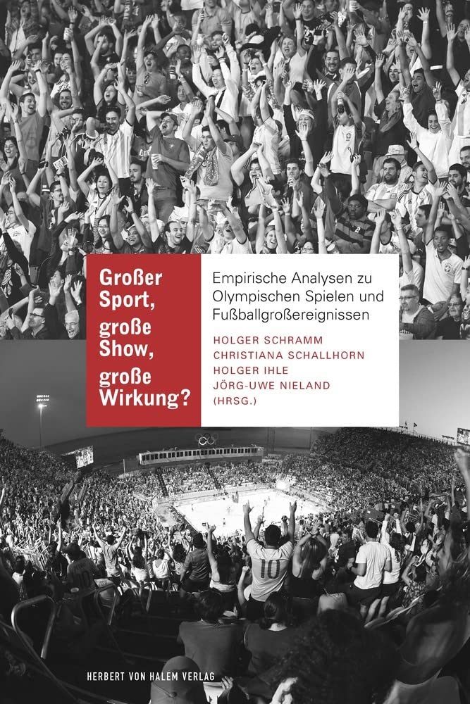 Großer Sport, große Show, große Wirkung?: Empirische Analysen zu Olympischen Spielen und Fußballgroßereignissen Law
