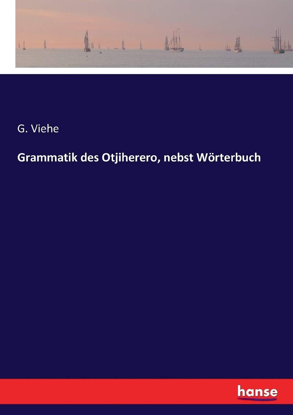 Grammatik des Otjiherero, nebst Wörterbuch General education