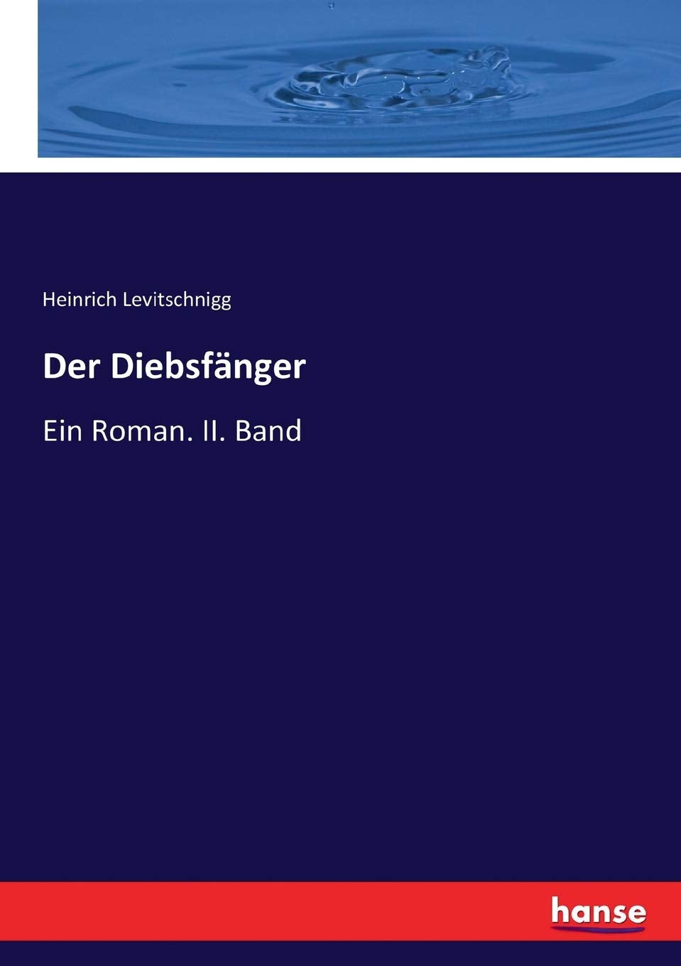 Der Diebsfänger: Ein Roman. II. Band Books