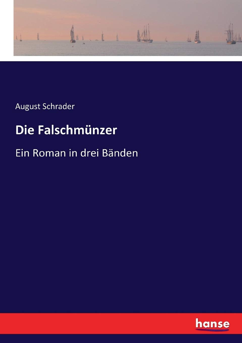 Die Falschmünzer: Ein Roman in drei Bänden Social Sciences