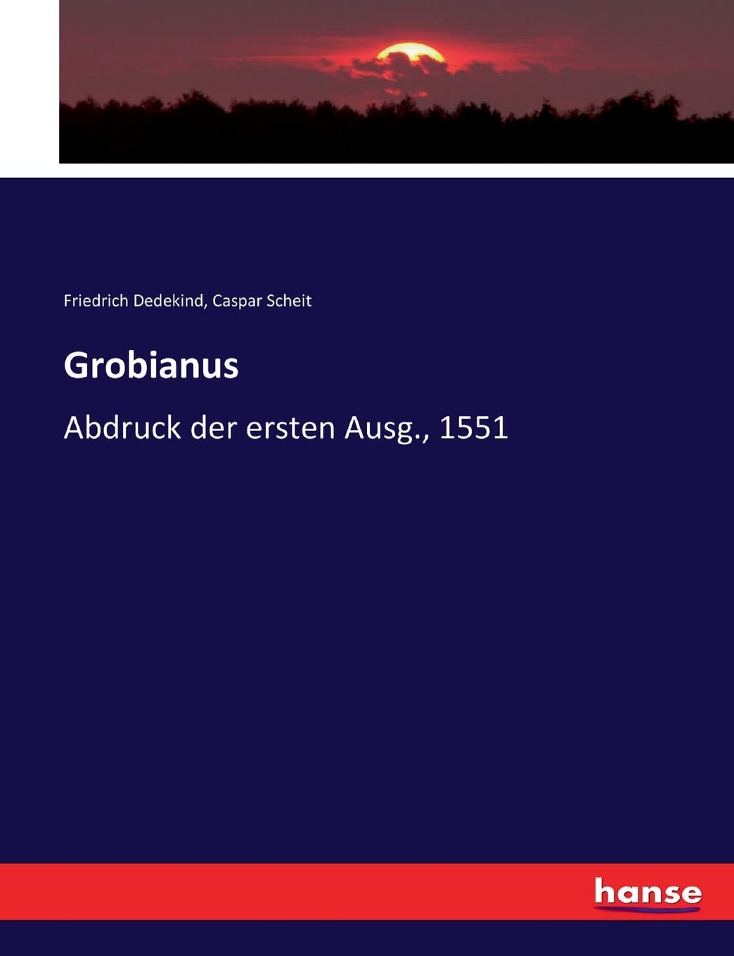 Grobianus: Abdruck der ersten Ausg., 1551 Politics & History