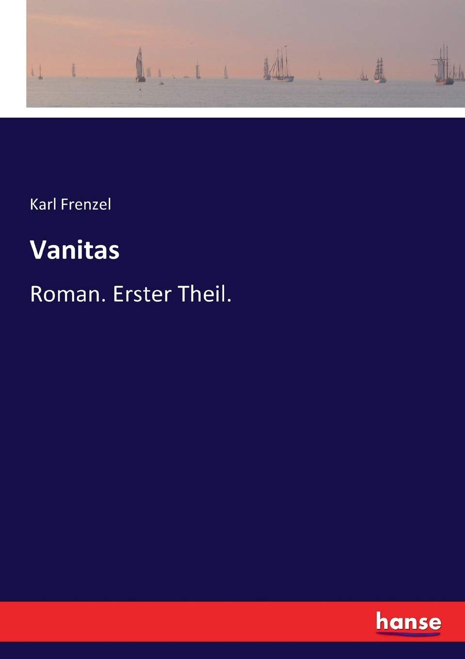 Vanitas: Roman. Erster Theil. Classics