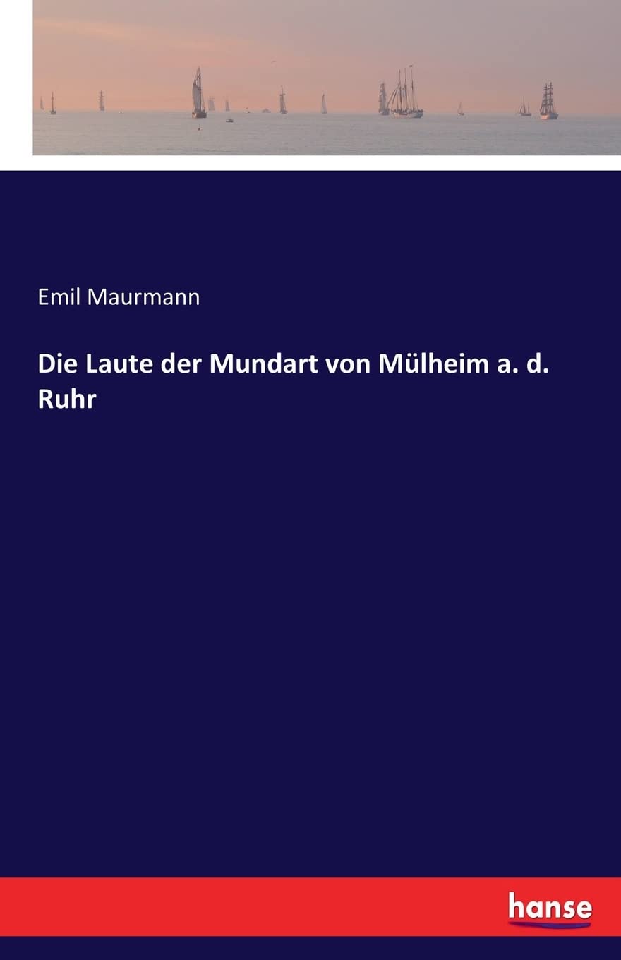 Die Laute der Mundart von Mülheim a. d. Ruhr General education