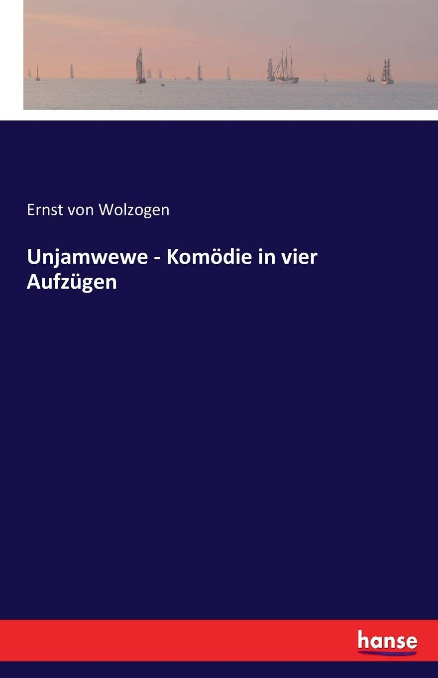 Unjamwewe - Komödie in vier Aufzügen Classics