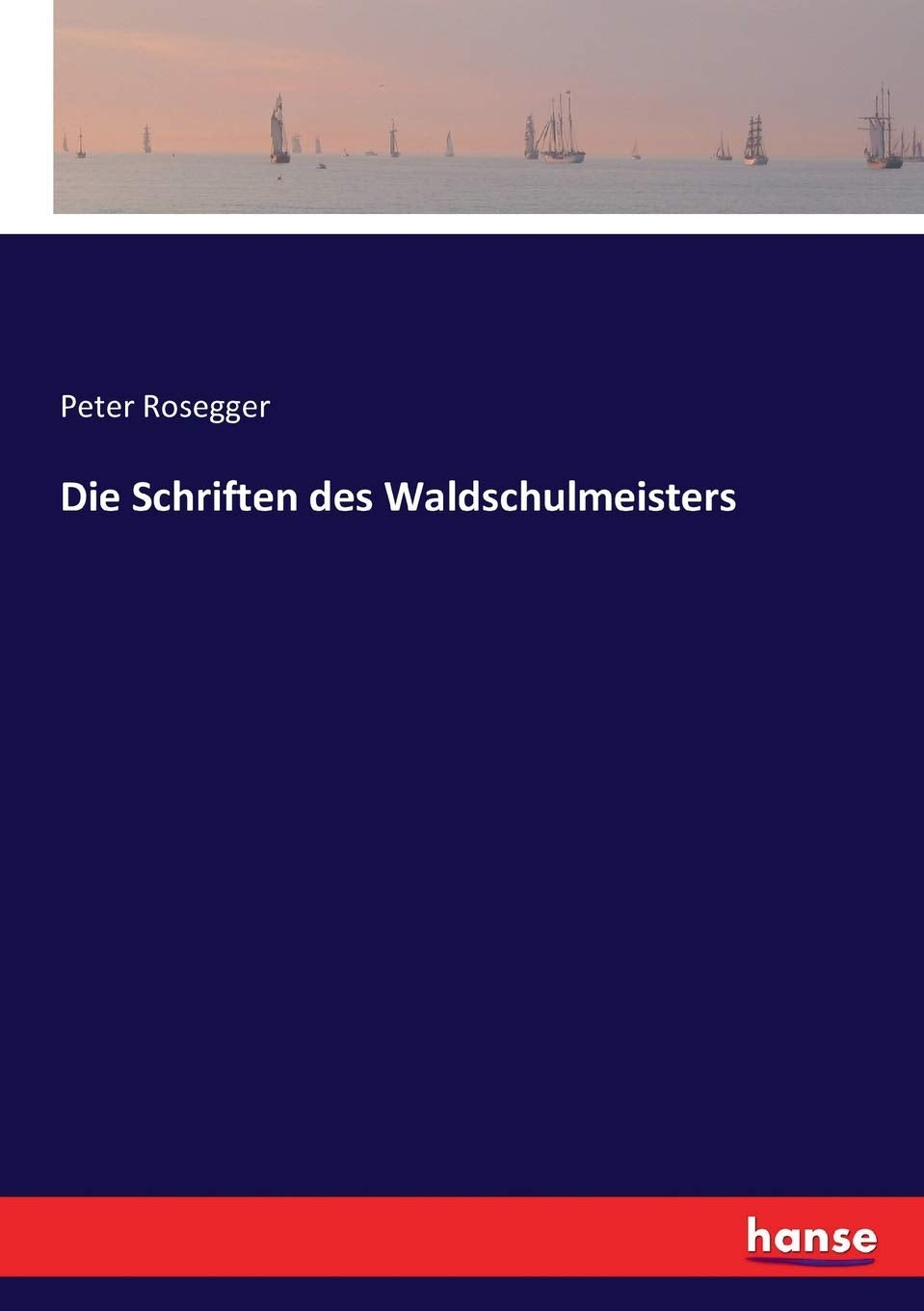 Die Schriften des Waldschulmeisters Classics