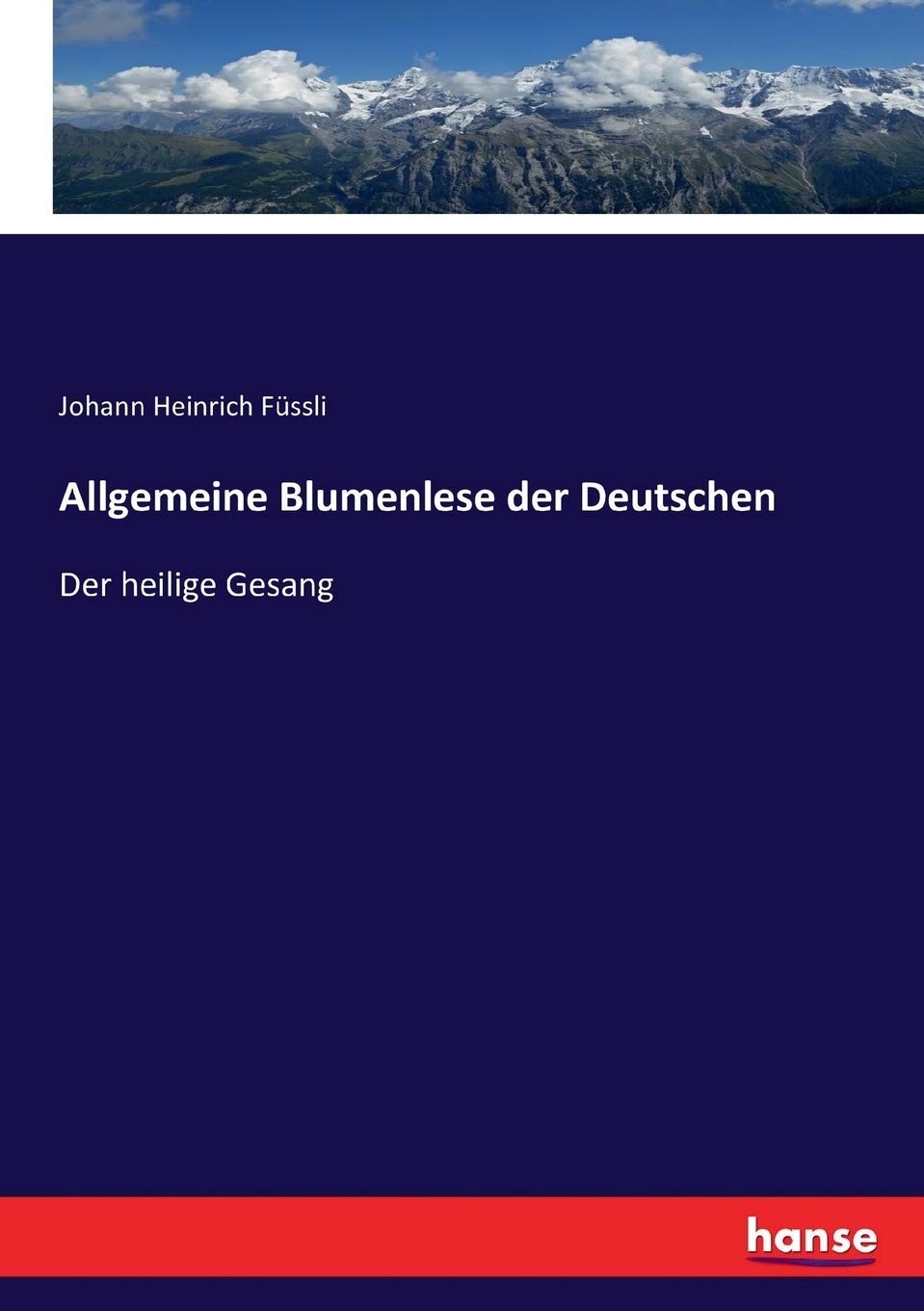 Allgemeine Blumenlese der Deutschen: Der heilige Gesang Contemporary literature