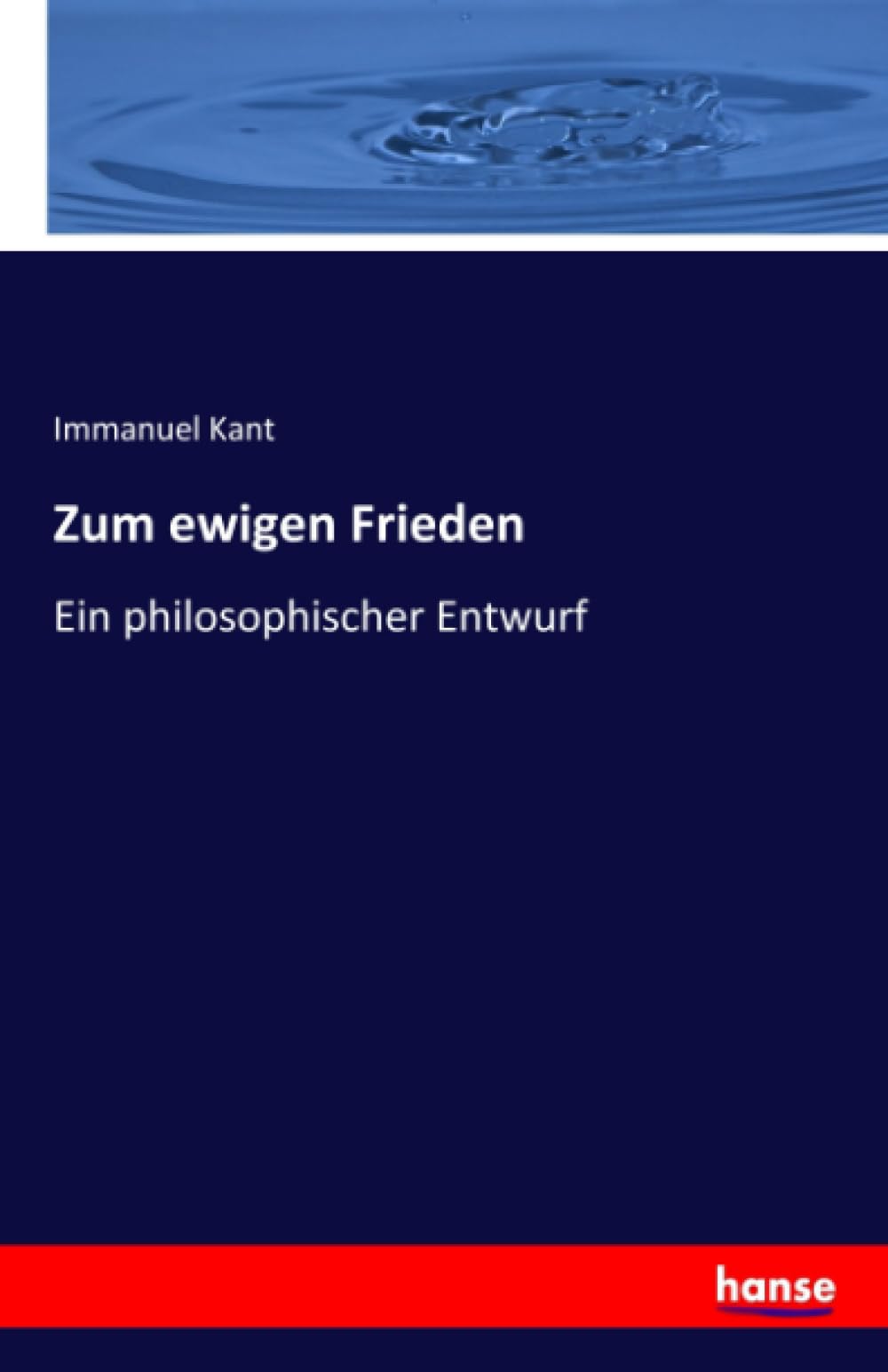 Zum ewigen Frieden: Ein philosophischer Entwurf Philosophy