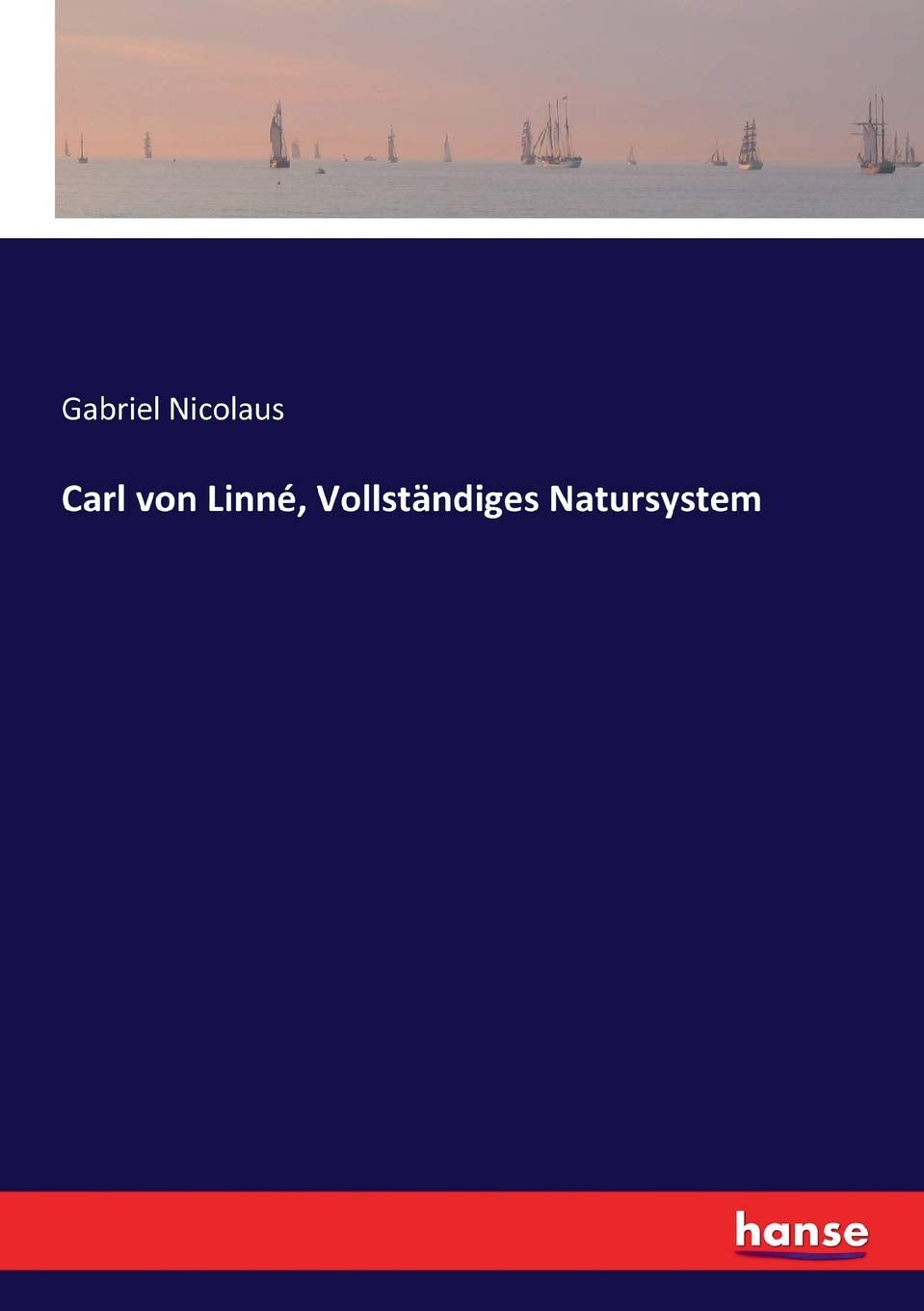 Carl von Linné, Vollständiges Natursystem General education