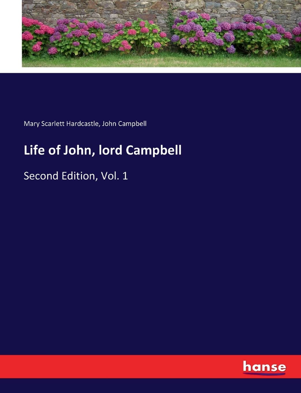 Life of John, lord Campbell: Second Edition, Vol. 1 Personalities