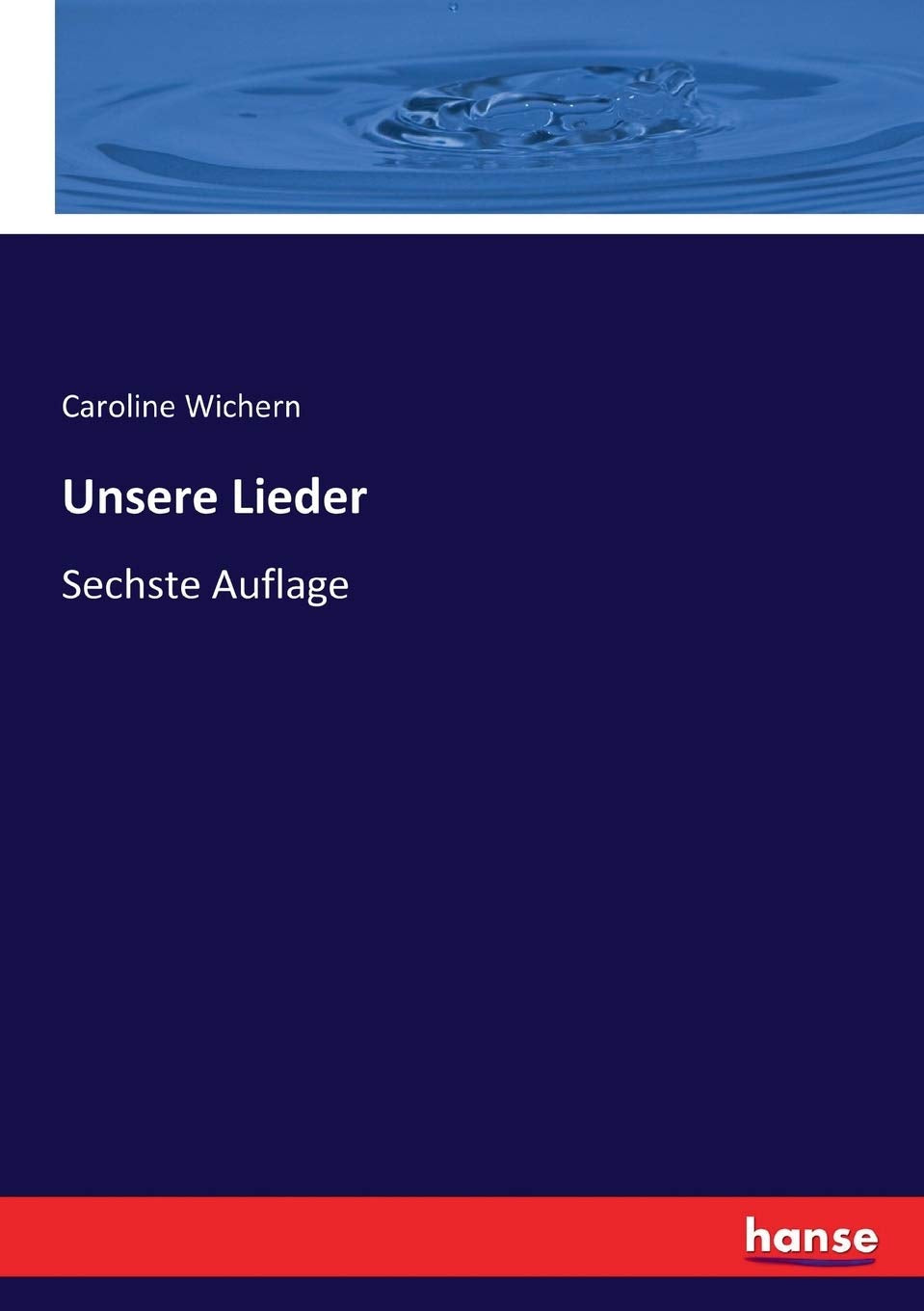 Unsere Lieder: Sechste Auflage Books