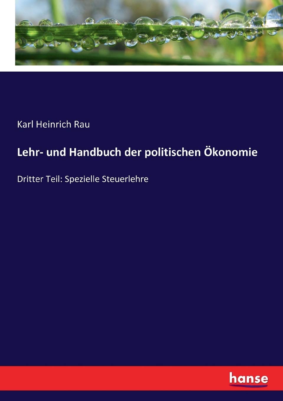 Lehr- und Handbuch der politischen Ökonomie: Dritter Teil: Spezielle Steuerlehre Law