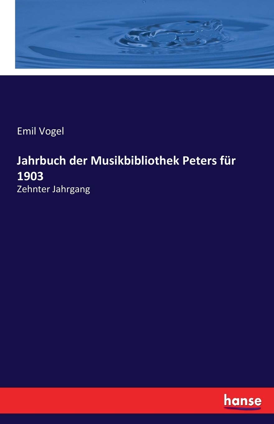 Jahrbuch der Musikbibliothek Peters für 1903: Zehnter Jahrgang Books
