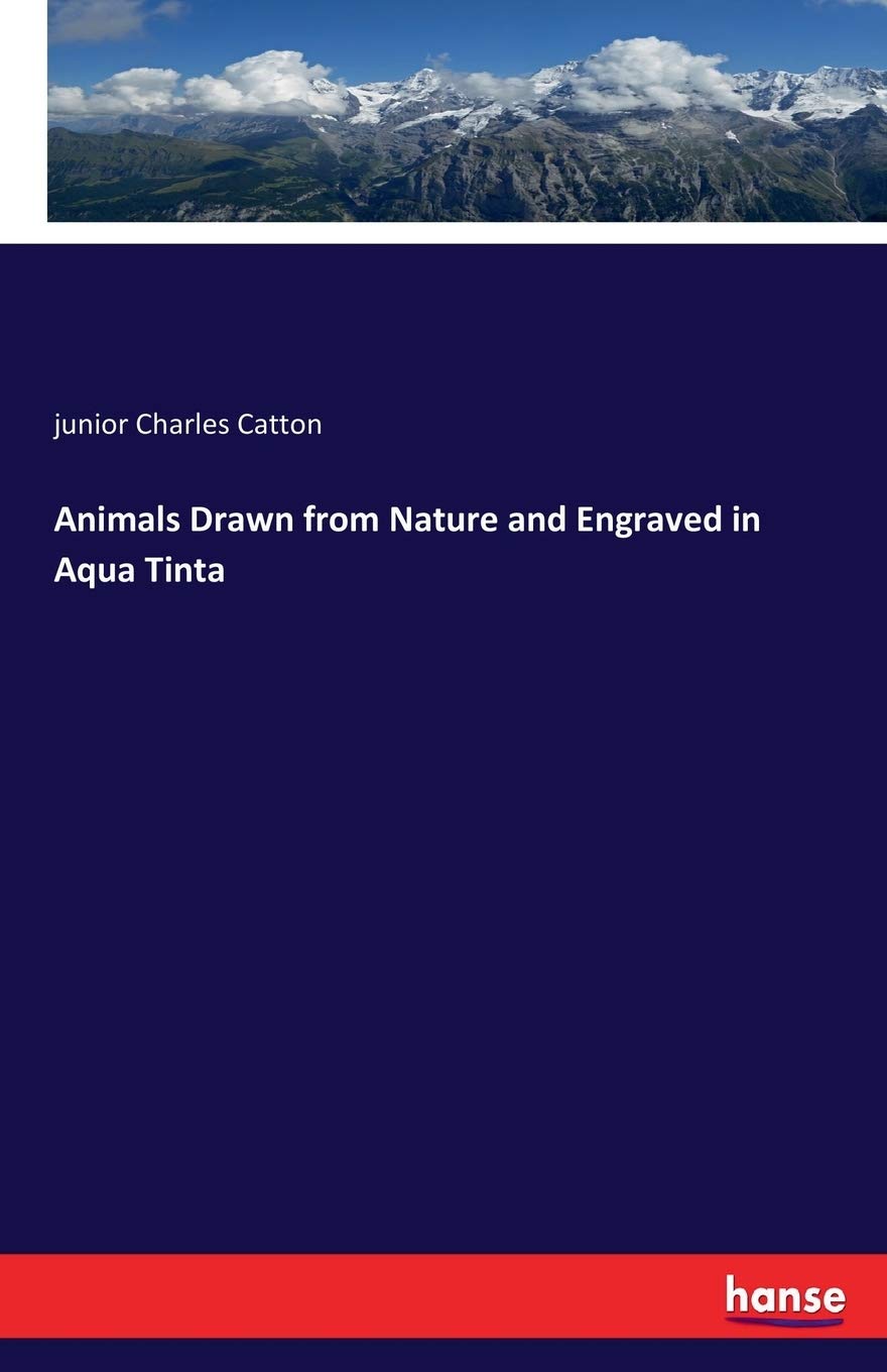 Animals Drawn from Nature and Engraved in Aqua Tinta Business & Technology