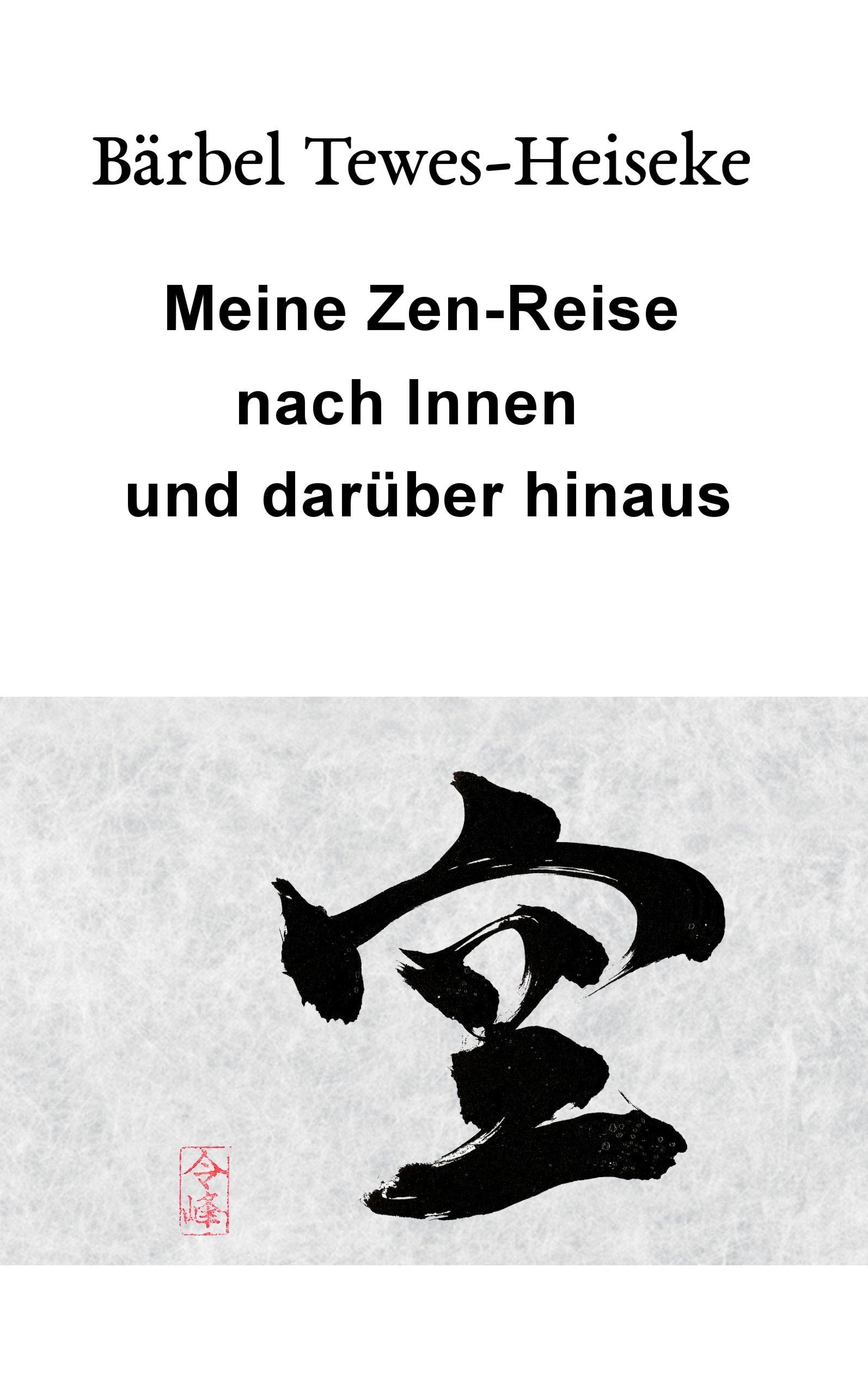 Meine Zen-Reise nach Innen und darüber hinaus Religion & Esotericism