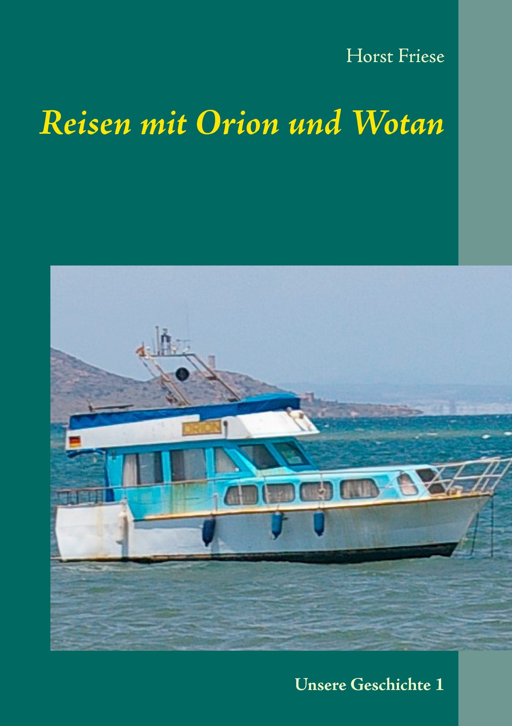Reisen mit Orion und Wotan: Unsere Geschichte 1 Personalities