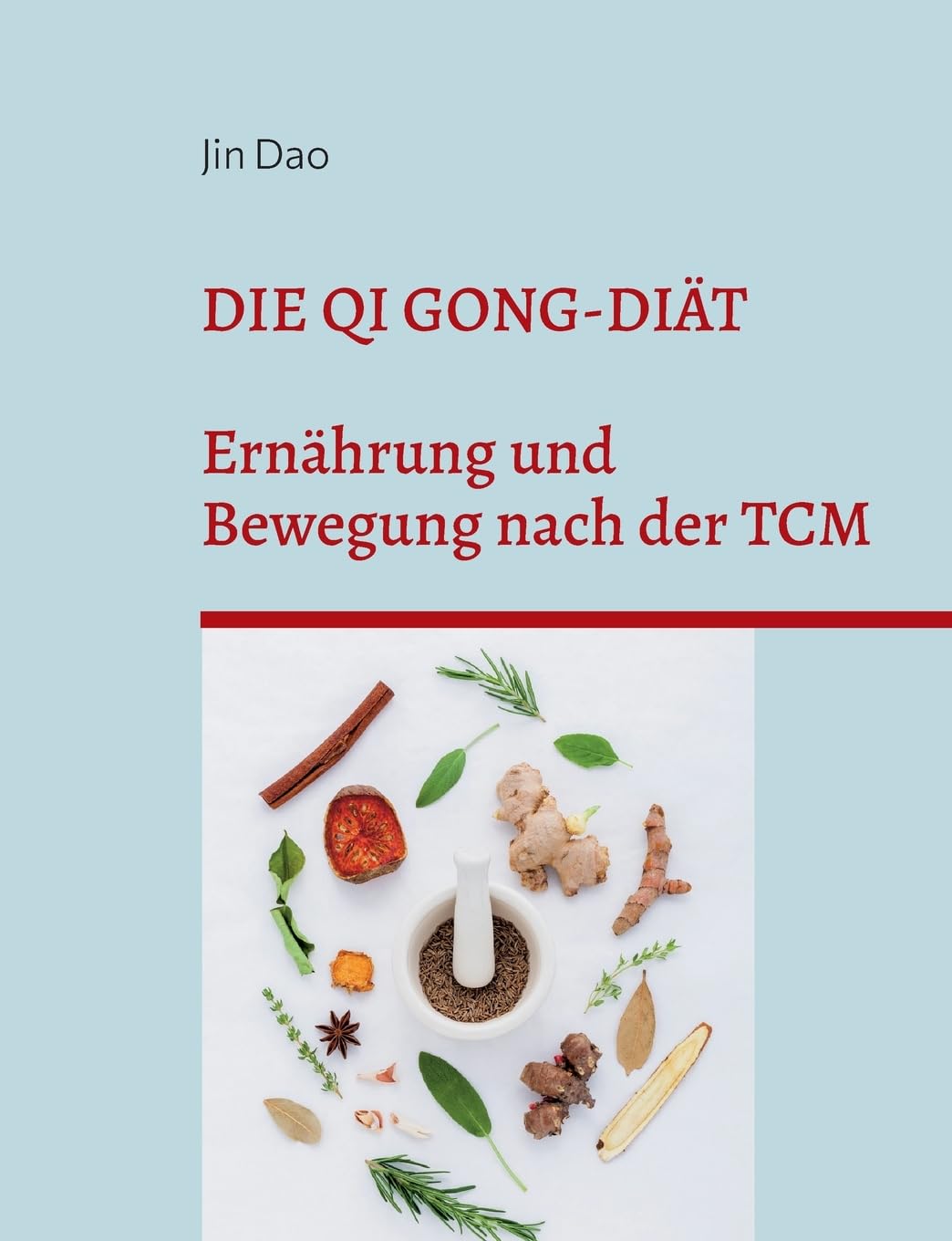 Die Qi Gong-Diät: Ernährung und Bewegung nach der TCM Health, Nutrition & Fitness