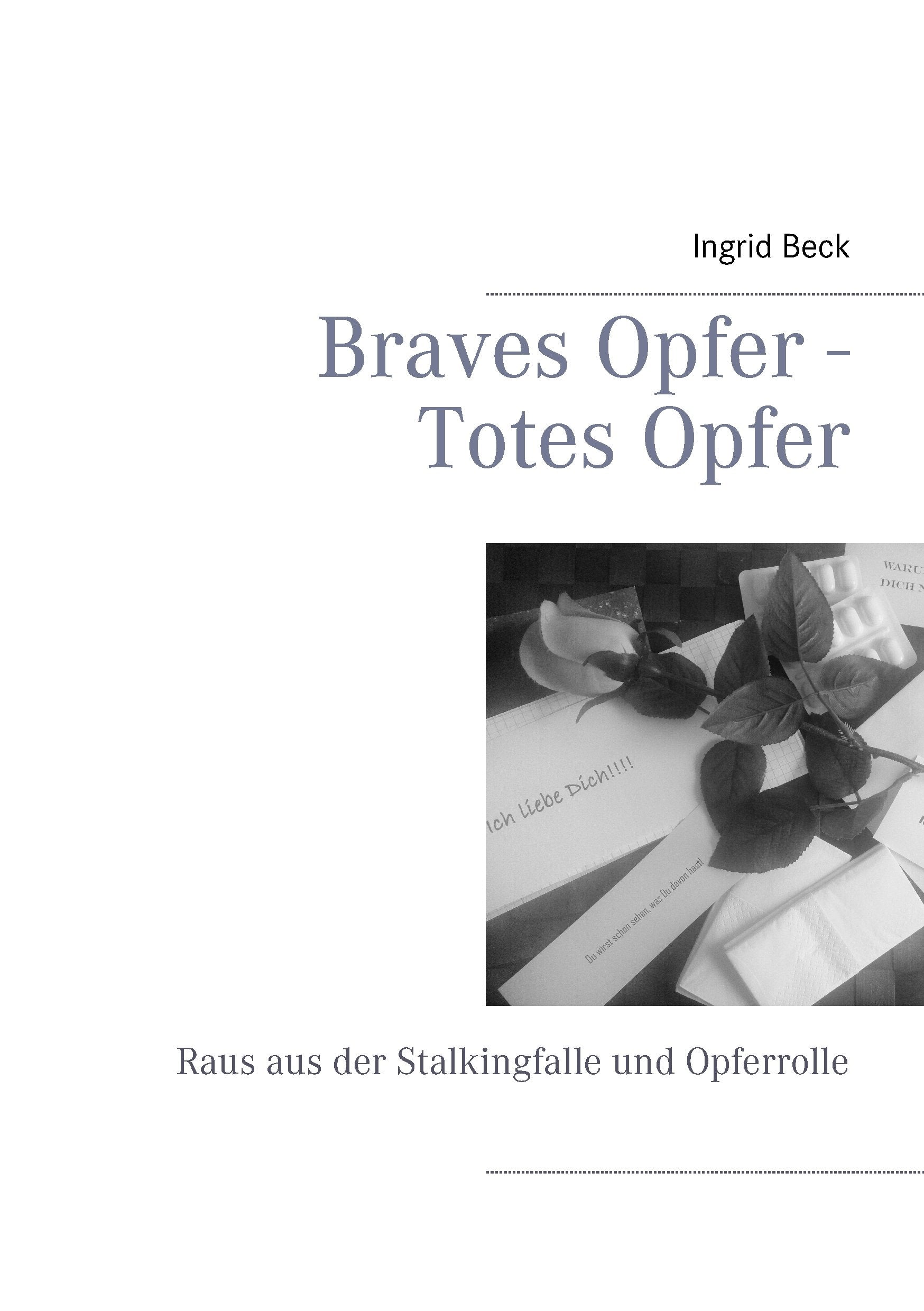 Braves Opfer - Totes Opfer: Raus aus der Stalkingfalle und Opferrolle Psychology