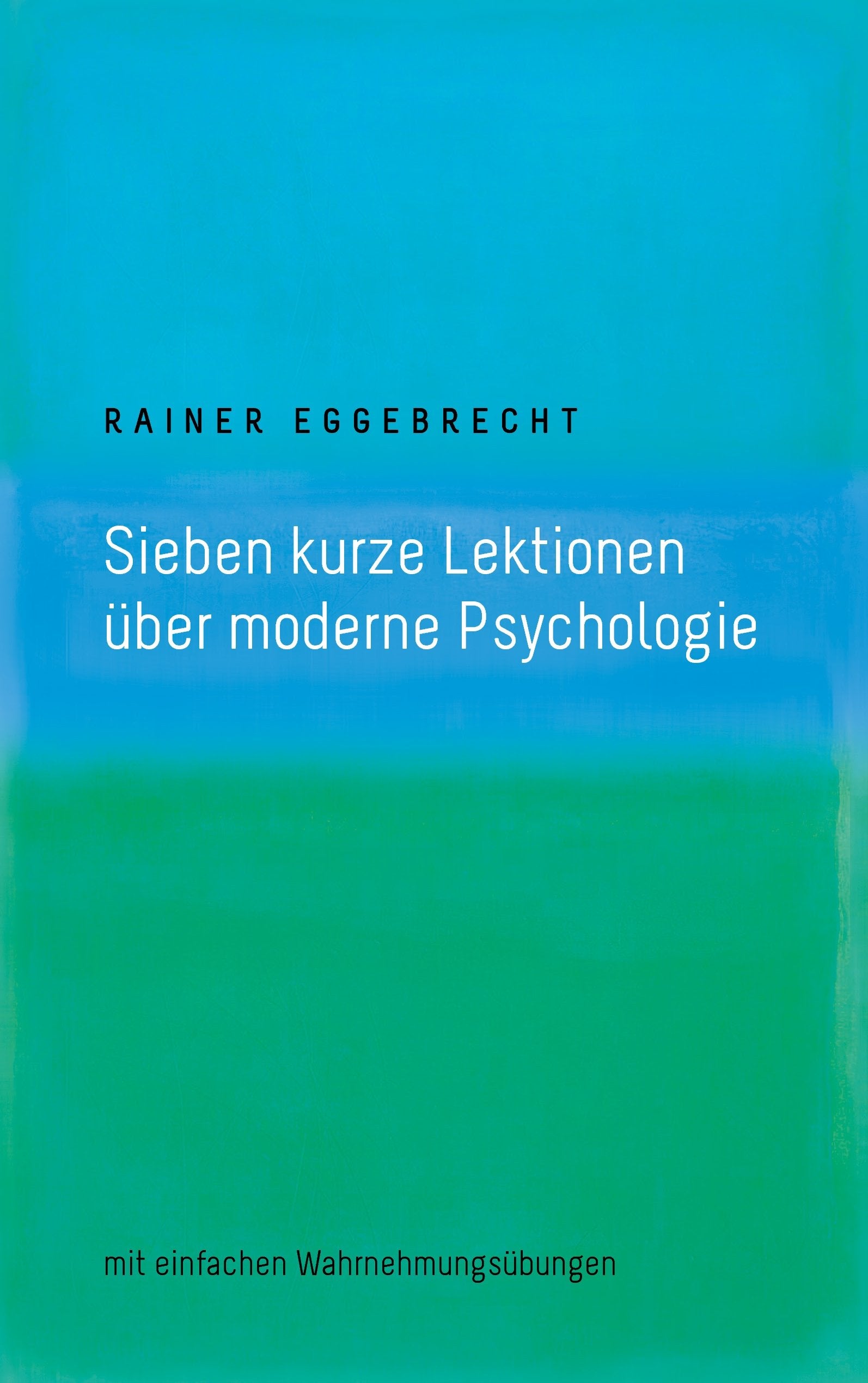 Sieben kurze Lektionen über moderne Psychologie Psychology