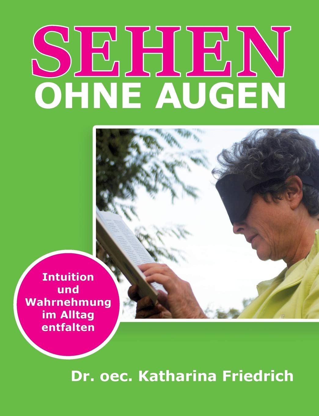 Sehen ohne Augen: Intuition und Wahrnehmung im Alltag entfalten Lifestyle