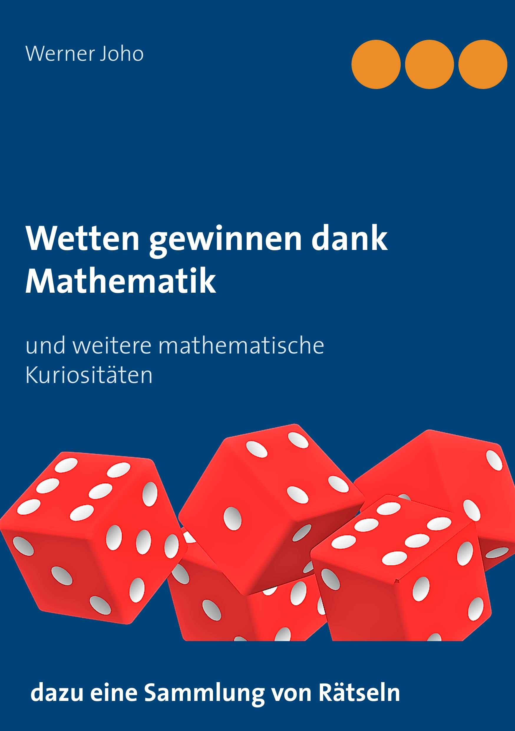 Wetten gewinnen dank Mathematik: und weitere mathematische Kuriositäten Leisure & Fun