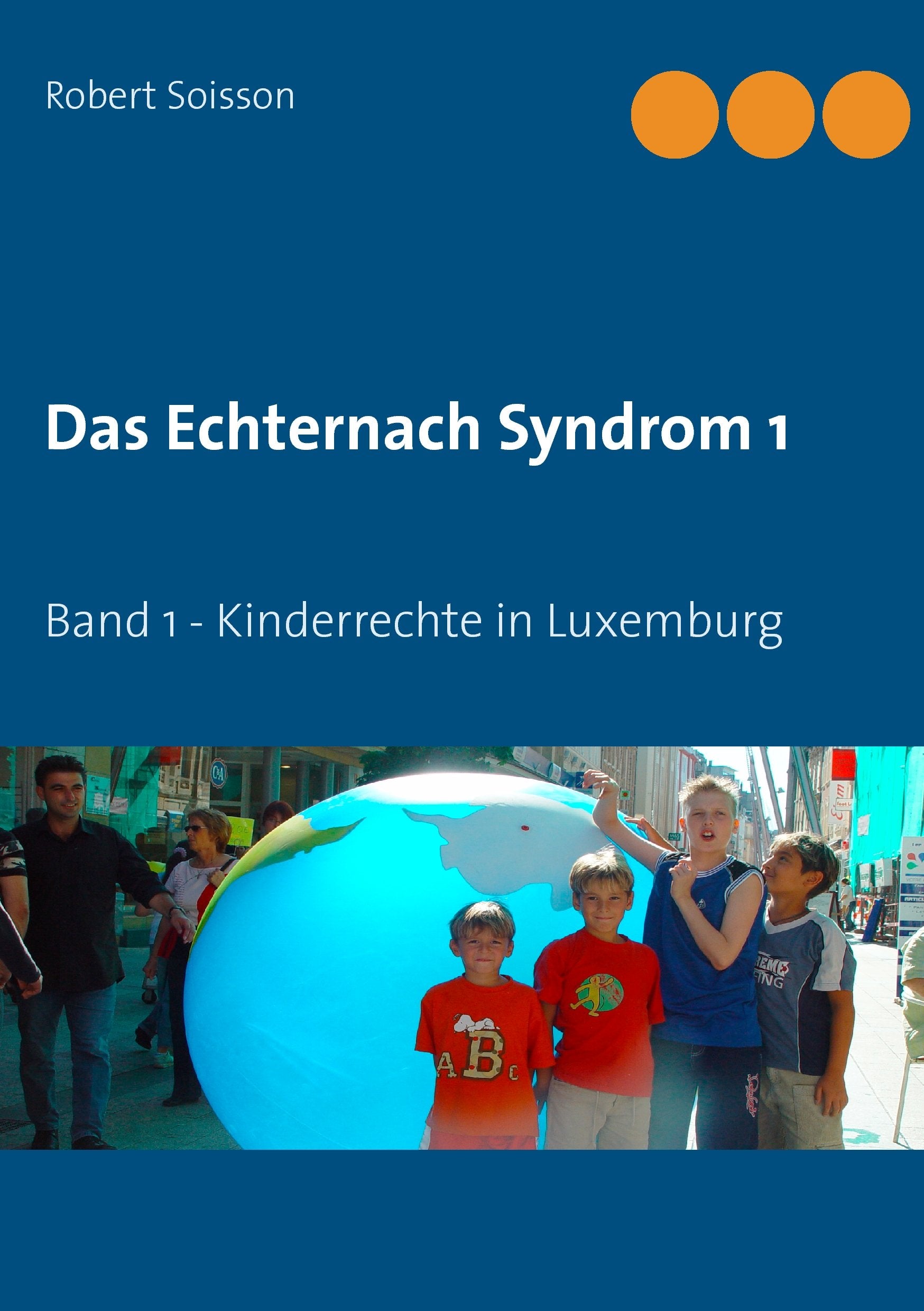 Das Echternach Syndrom 1: Band 1 - Kinderrechte in Luxemburg Law