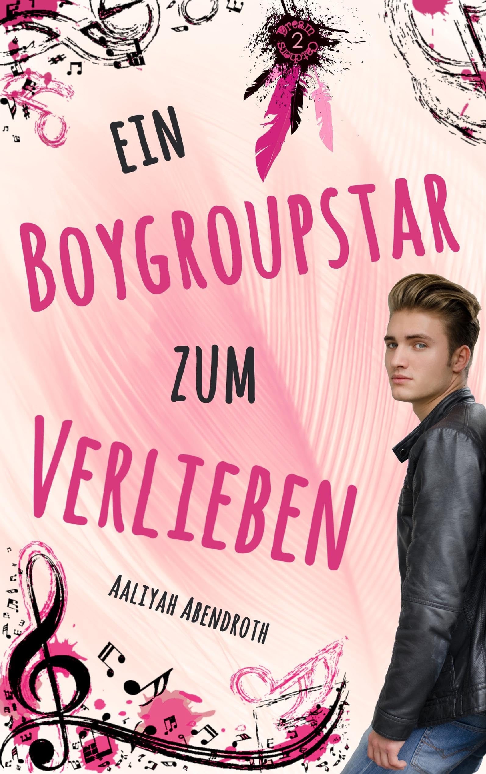 Ein Boygroupstar zum Verlieben: Dream-Catchers-Reihe, Band 1 Humour & Satire